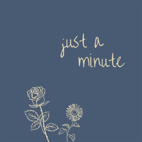 Just a Minute | Boomplay Music