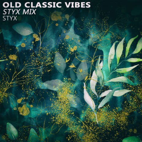 Old Classic Vibes (Styx Mix) | Boomplay Music