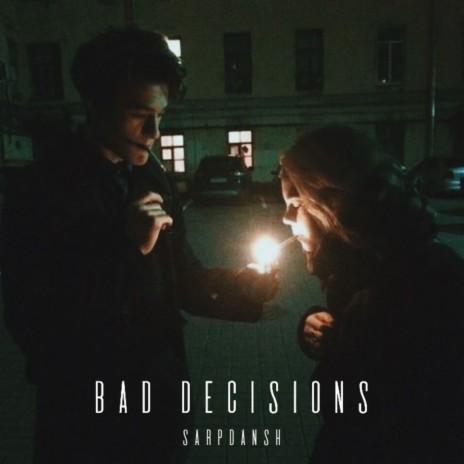 Bad Decisions | Boomplay Music