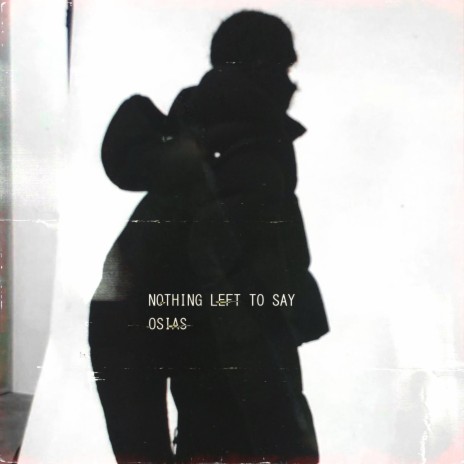 NOTHING LEFT TO SAY | Boomplay Music