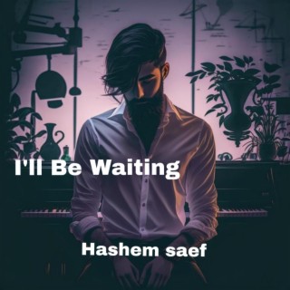 I'll Be Waiting