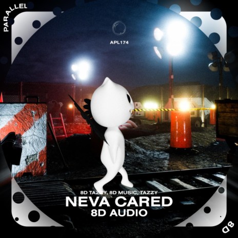 Neva Cared - 8D Audio ft. surround. & Tazzy | Boomplay Music