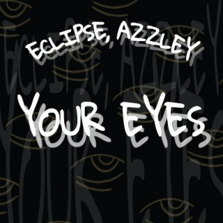 Your Eyes (feat. AZZLEY)