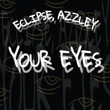 Your Eyes (feat. AZZLEY) | Boomplay Music