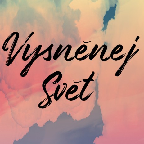 Vysněnej svět | Boomplay Music