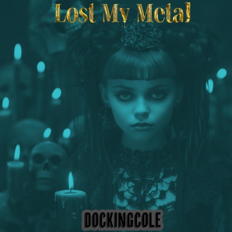 Lost My Metal | Boomplay Music