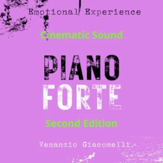 Emotional Experience Cinematic Sound : Piano Forte - Second Edition