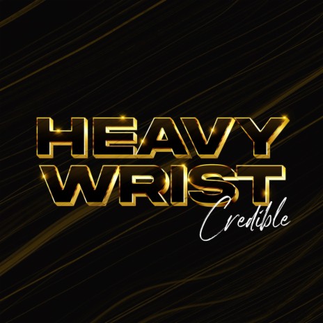 Heavy Wrist | Boomplay Music