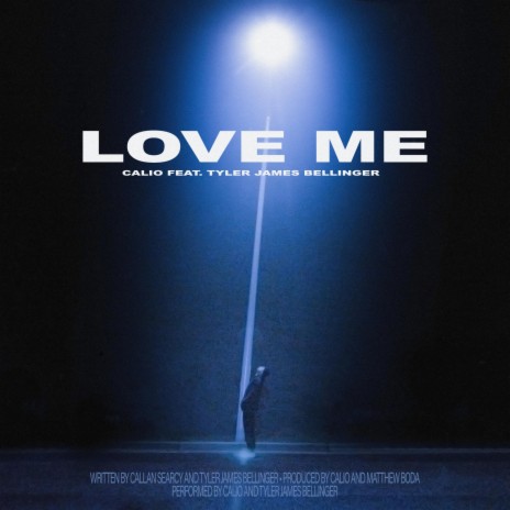 Love Me ft. Tyler James Bellinger