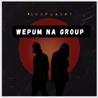 Wepum na Group lyrics | Boomplay Music