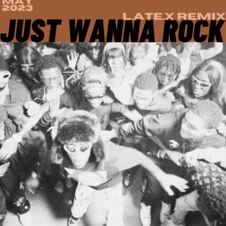 Just Wanna Rock (Remix) | Boomplay Music