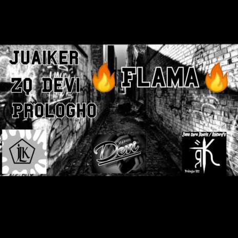 Flama ft. Prólogho & Juaiker | Boomplay Music