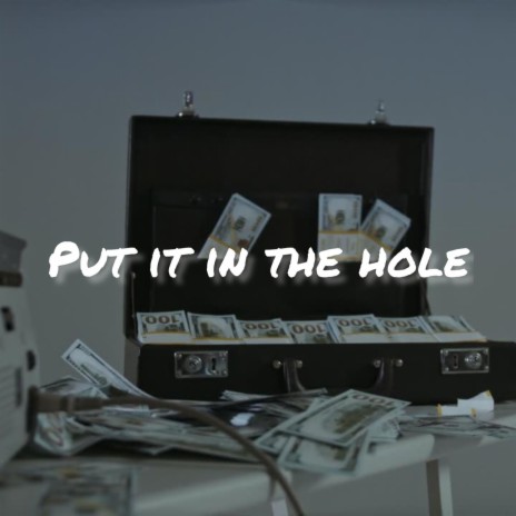 Put it in the Hole | Boomplay Music