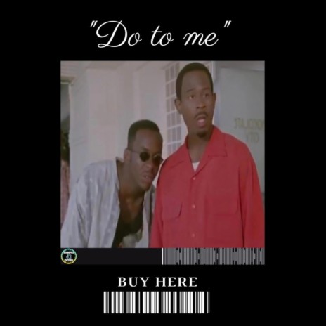 Do to me | Boomplay Music