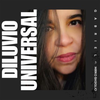 Diluvio Universal ft. Mirko Basiglio lyrics | Boomplay Music
