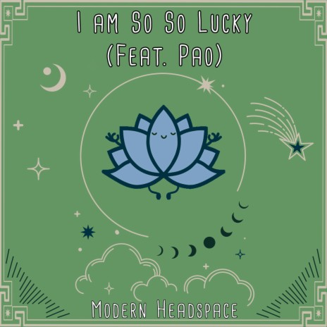 I Am So So Lucky ft. Pao | Boomplay Music
