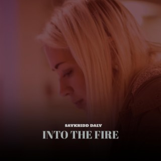 Into the Fire