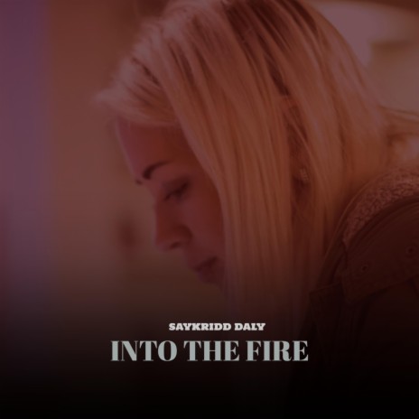 Into the Fire | Boomplay Music