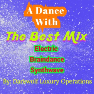 A Dance With Electric Braindance Synthwave The Best Mix