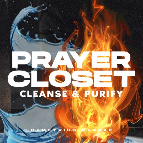 The Prayer Closet: Cleanse & Purify (Prophetic Instrumental) | Boomplay Music