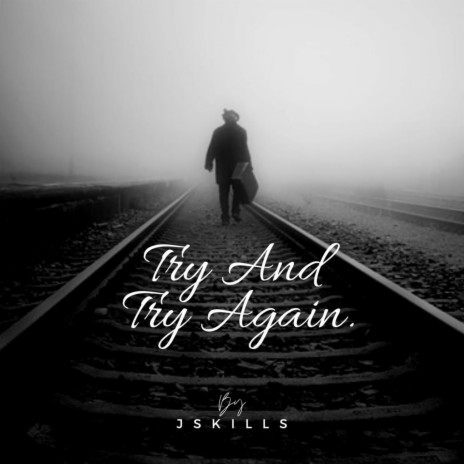 Try And Try Again | Boomplay Music