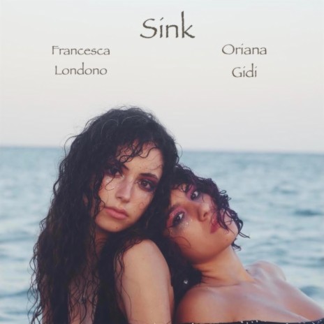 Sink ft. Oriana Gidi | Boomplay Music