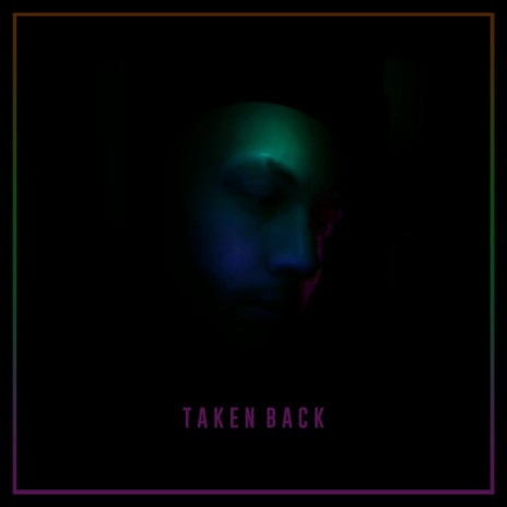 Taken Back | Boomplay Music