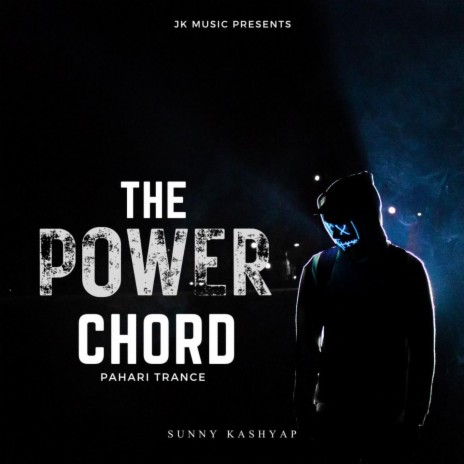Power Chord Pahari Trance ft. Sunny Kashyap | Boomplay Music