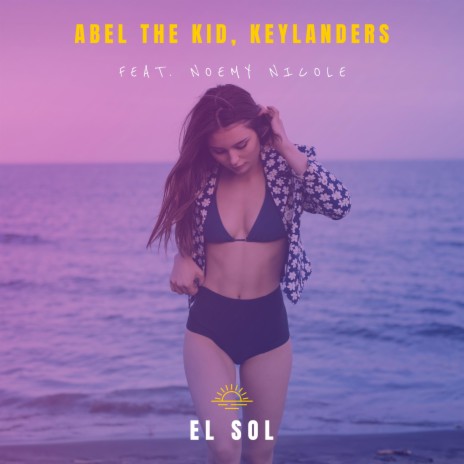 El Sol ft. Keylanders & Noemy Nicole