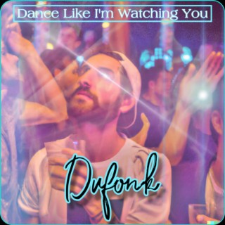 Dance Like I'm Watching You