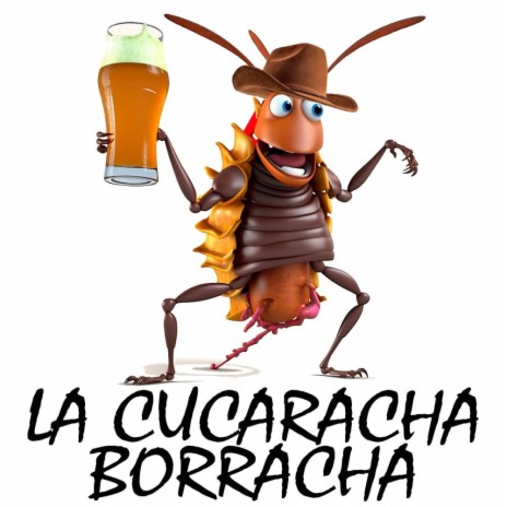 La Cucaracha Borracha (Huapango Zapateado) | Boomplay Music