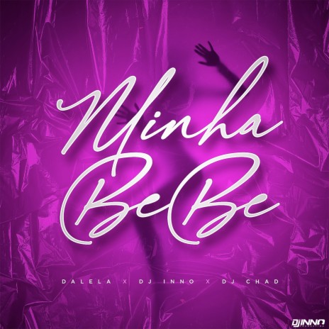 Minha Bebe ft. DJ Chad | Boomplay Music