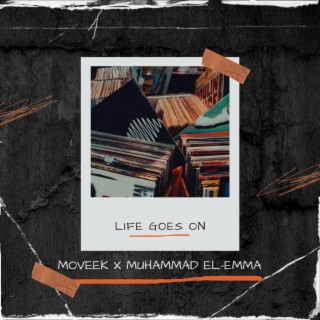 Life Goes On (feat. Muhammad El-emma)
