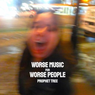 Worse Music for Worse People
