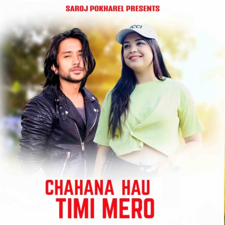 Chahana Hau Timi Mero ft. Samikshya Adhikari & Suman KC | Boomplay Music