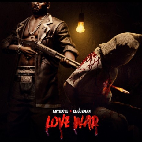 Antidote -Love War ft. El-guzman | Boomplay Music