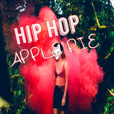 Hip Hop Apple Pie | Boomplay Music