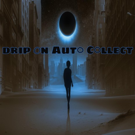 Drip on Auto Collect | Boomplay Music