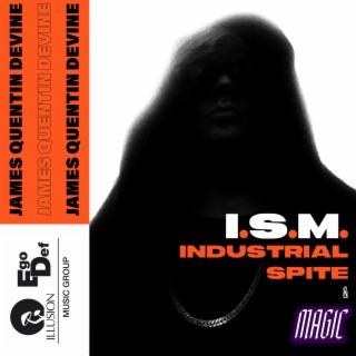 I.S.M. (Industrial Spite & Magic)