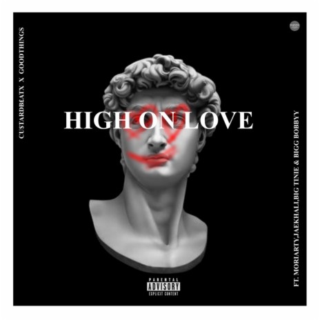 High On Love ft. GoodThings, Moriarty, jaekhali, Big Tinie & Bigg Bobbyy | Boomplay Music