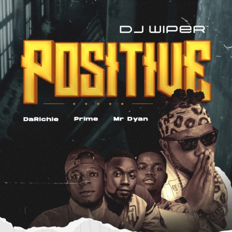 Positive ft. Darichie, Prime & Mr Dyan | Boomplay Music