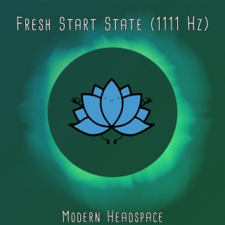 Fresh Start State (1111 Hz)