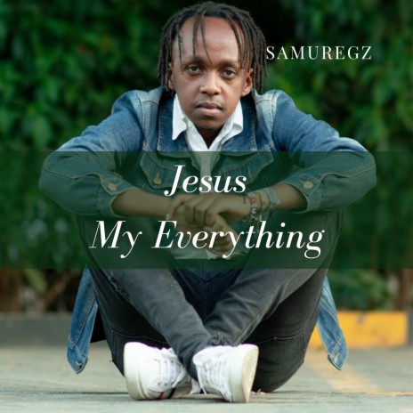 Jesus My Everything ft. Robbie Omol | Boomplay Music