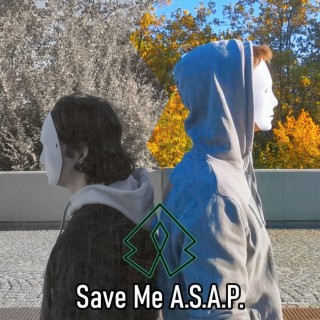 Save Me A.S.A.P.