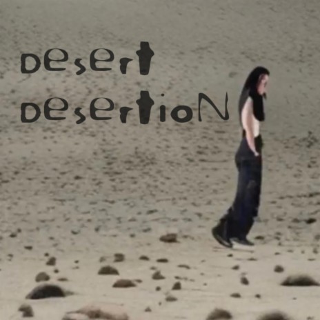Desert Desertion | Boomplay Music
