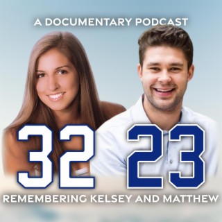 32/23: Remembering Kelsey and Matthew (Official Podcast Soundtrack)