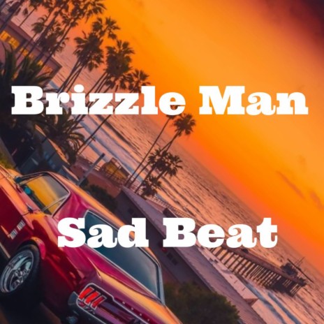 Sad Beat ft. Brizzleman Records | Boomplay Music