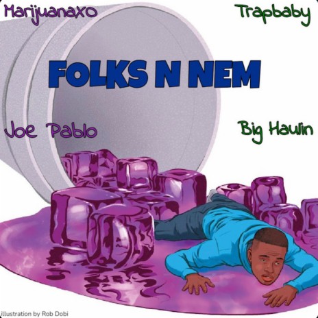 Folks n Nem (feat. Joe Pablo, Big Haulin & Trapbaby) | Boomplay Music