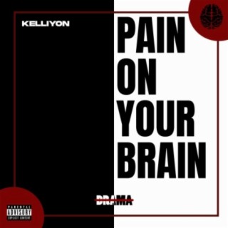 Pain On Your Brain lyrics | Boomplay Music