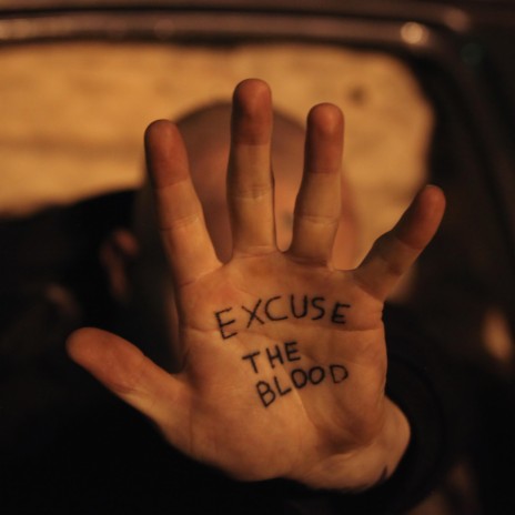 Excuse the Blood | Boomplay Music